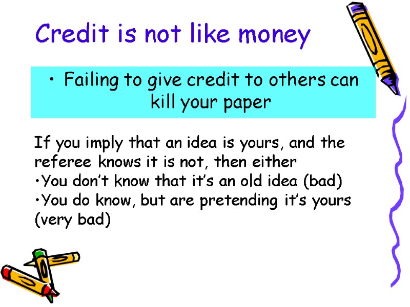 Credit is not like money Failing to give credit to others can kill your